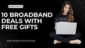 broadband with free gifts